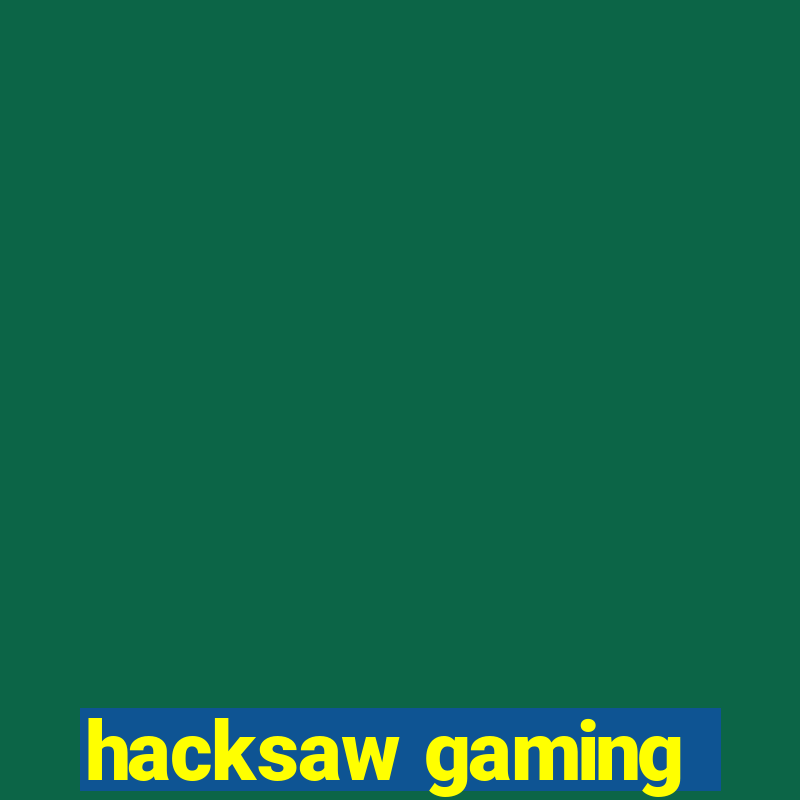 hacksaw gaming