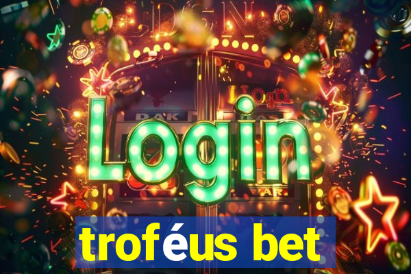 troféus bet