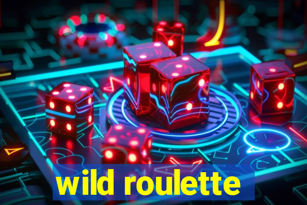 wild roulette