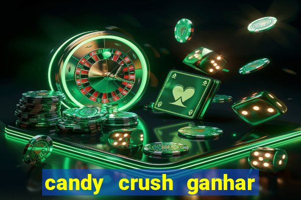 candy crush ganhar dinheiro de verdade