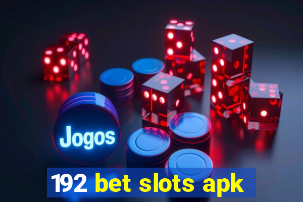 192 bet slots apk