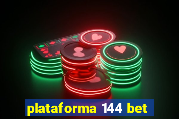 plataforma 144 bet