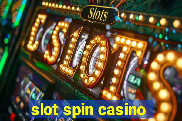 slot spin casino