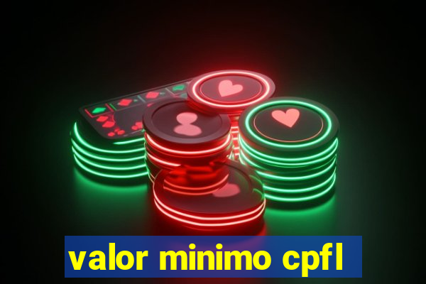 valor minimo cpfl