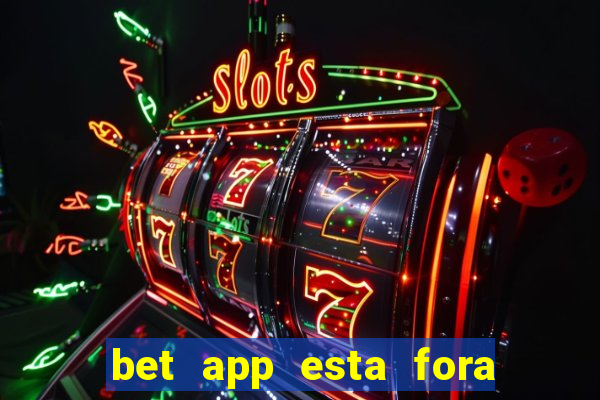 bet app esta fora do ar