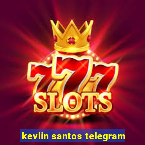 kevlin santos telegram