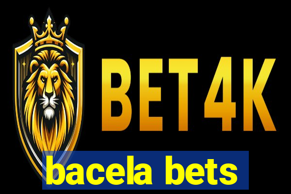 bacela bets