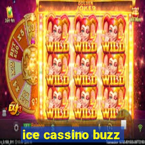 ice cassino buzz