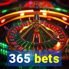 365 bets