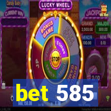 bet 585