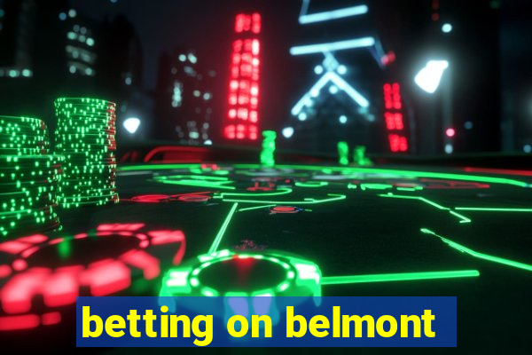 betting on belmont