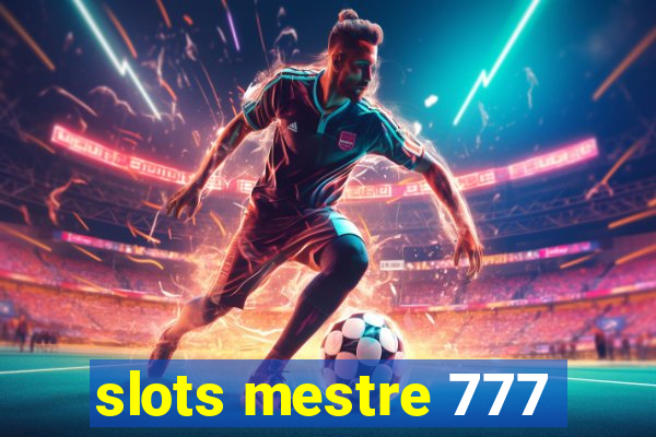 slots mestre 777