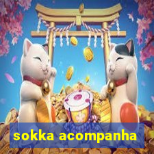 sokka acompanha