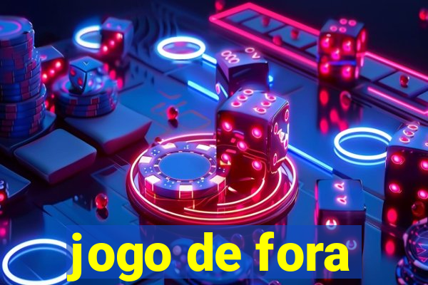 jogo de fora