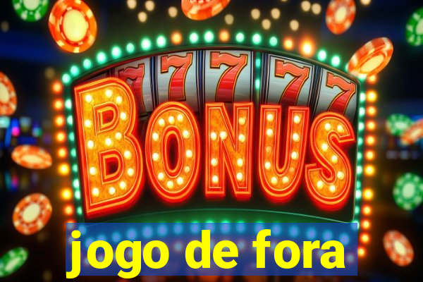 jogo de fora