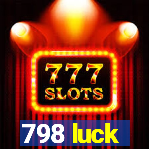 798 luck