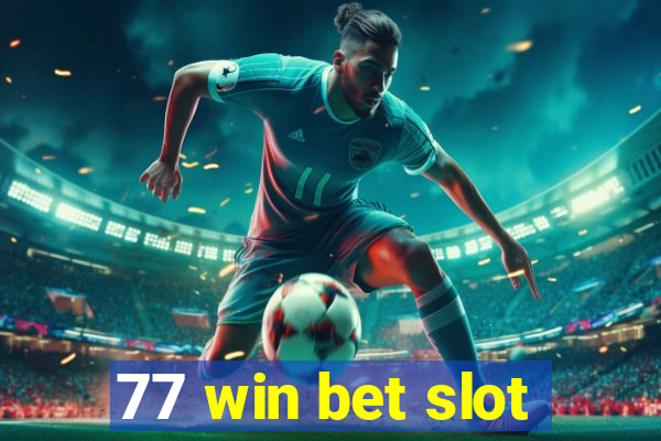 77 win bet slot