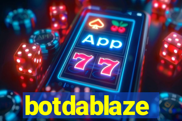 botdablaze