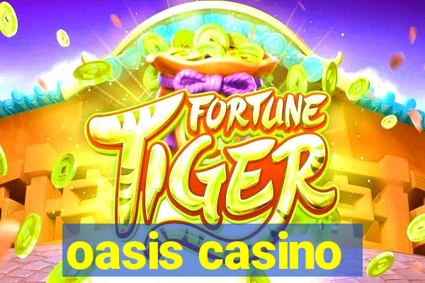 oasis casino