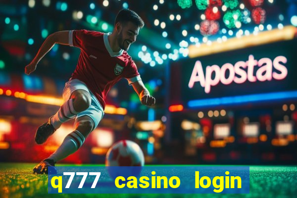 q777 casino login register online philippines