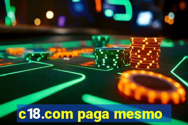 c18.com paga mesmo