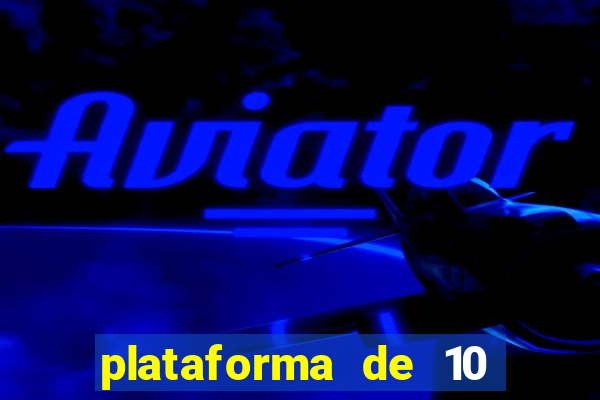 plataforma de 10 reais jogo