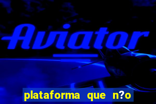 plataforma que n?o precisa depositar