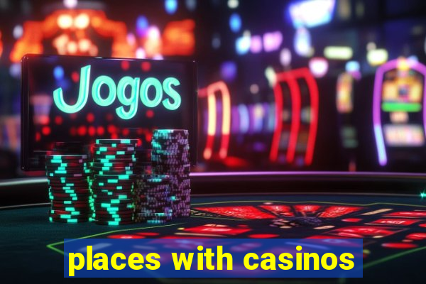 places with casinos