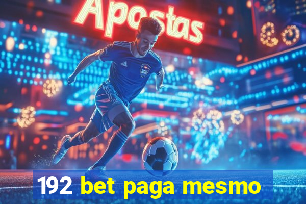 192 bet paga mesmo