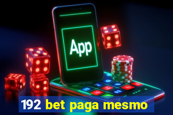 192 bet paga mesmo