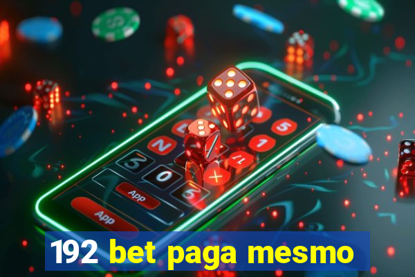 192 bet paga mesmo