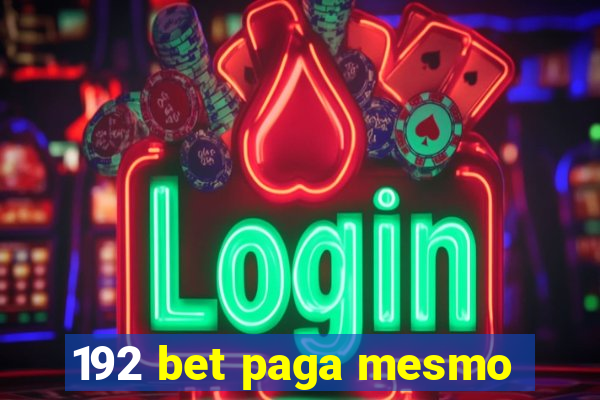 192 bet paga mesmo