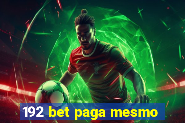 192 bet paga mesmo