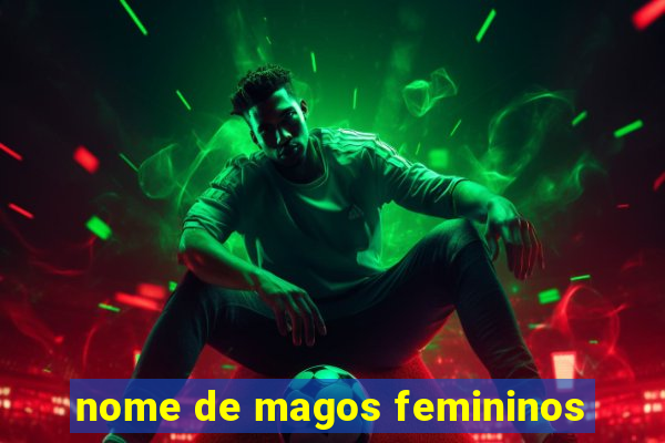 nome de magos femininos