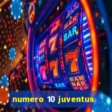 numero 10 juventus