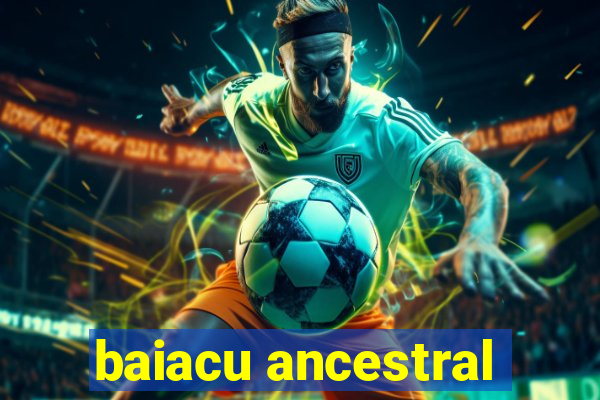 baiacu ancestral