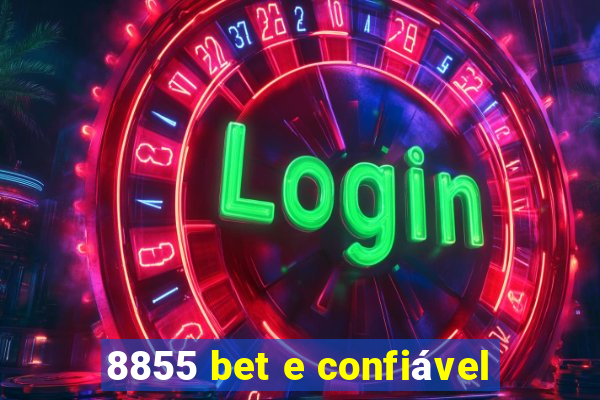 8855 bet e confiável