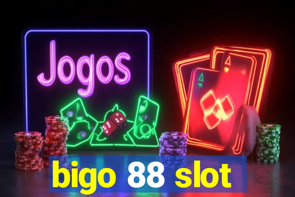 bigo 88 slot