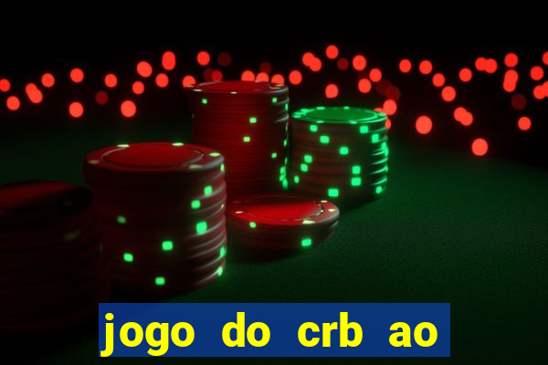 jogo do crb ao vivo hoje