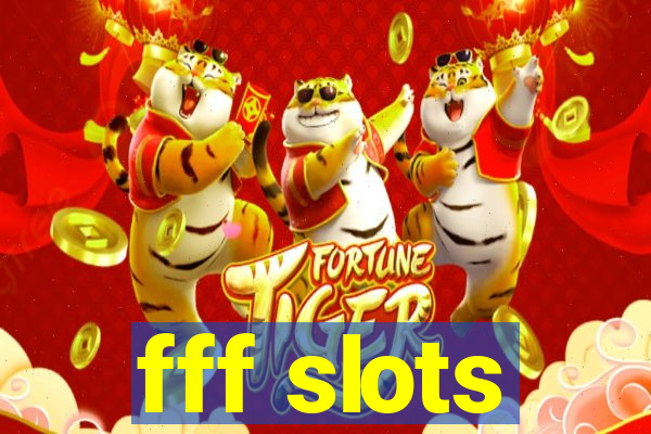 fff slots