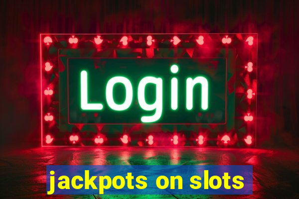 jackpots on slots