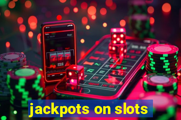 jackpots on slots