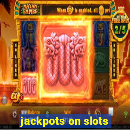 jackpots on slots