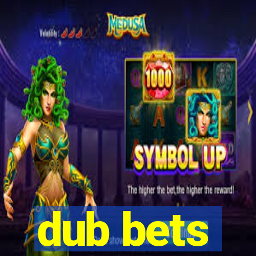 dub bets