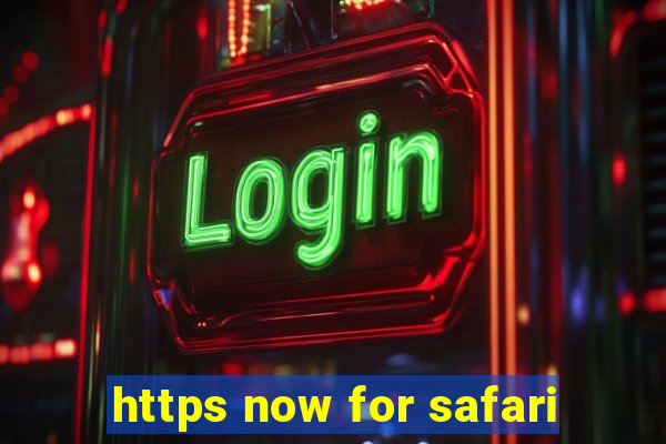 https now for safari