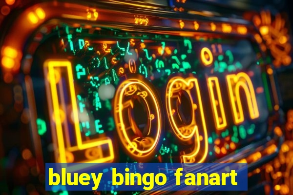 bluey bingo fanart