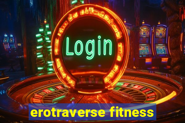 erotraverse fitness