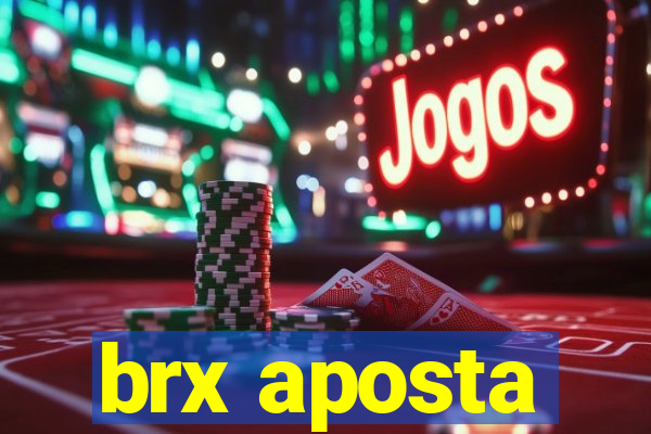 brx aposta