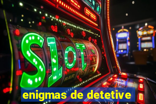 enigmas de detetive