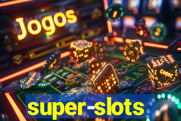 super-slots